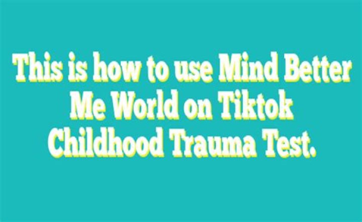 Here Is How To Take The Childhood Trauma Test From Mind Better Me World On Tiktok